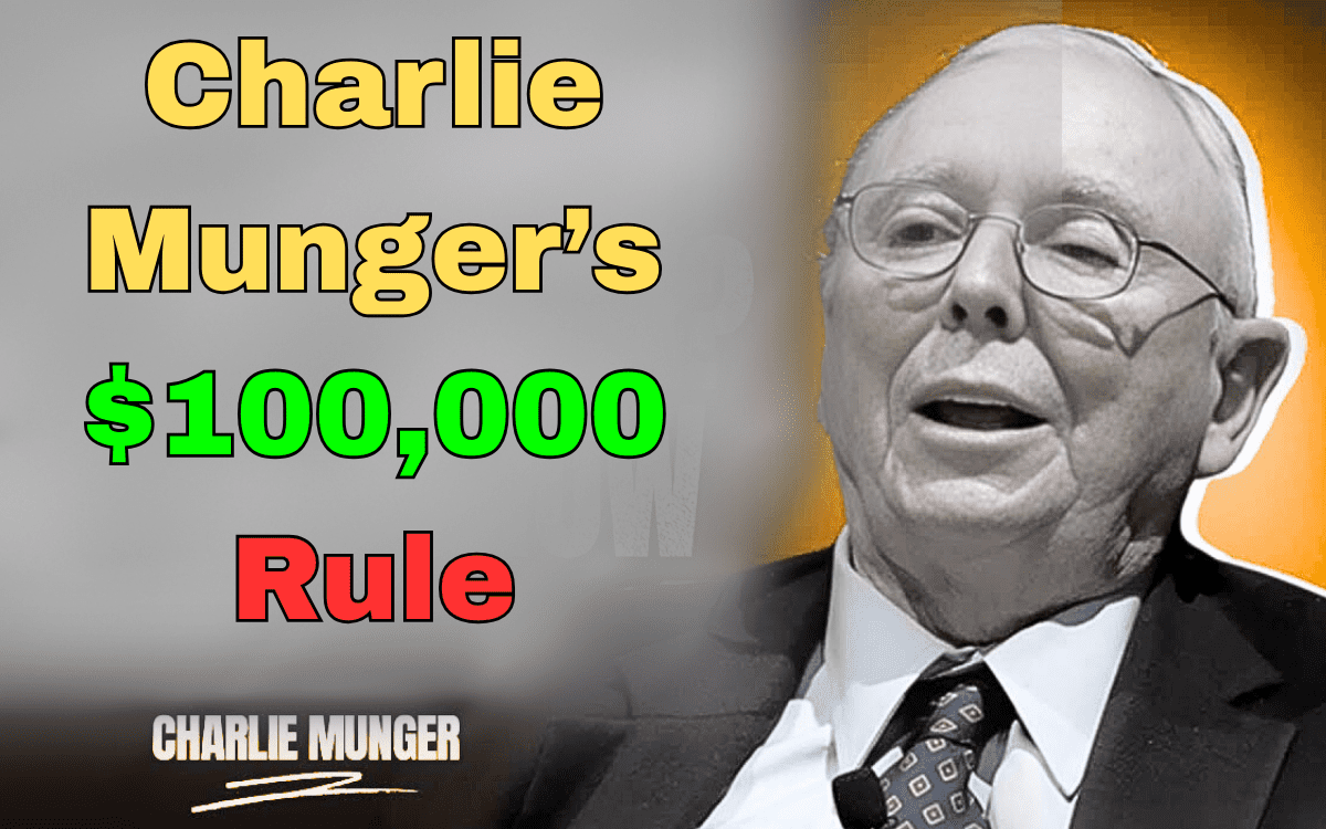 Charlie Munger’s $100,000 Rule