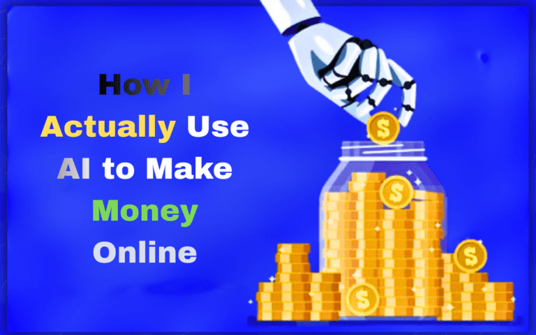 How I Actually Use AI to Make Money Online